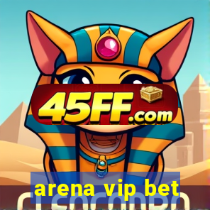 arena vip bet
